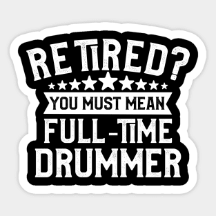 Drummer Retirement Sticker